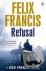 Francis, Felix - Refusal