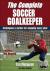 The Complete Soccer Goalkeeper