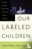 Our Labeled Children - What...