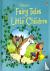 Fairy Tales for Little Chil...