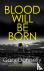 Blood Will Be Born - The ex...