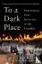 To a Dark Place - Experienc...