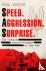 Speed, Aggression, Surprise...
