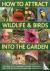 How to Attract Wildlife  Bi...