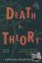 Death by Theory - A Tale of...