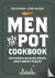 Men with the Pot Cookbook -...
