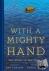 With a Mighty Hand - The St...