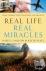 Real Life, Real Miracles - ...