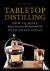 Tabletop Distilling - How t...