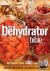 Dehydrator Bible - Includes...