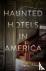 Haunted Hotels in America -...