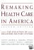 Remaking Health Care in Ame...
