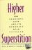 Higher Superstition - The A...