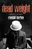 Dead Weight - A Memoir in E...