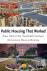 Public Housing That Worked ...