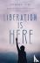 Liberation Is Here - Women ...