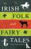  - Irish Folk and Fairy Tales