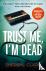 Trust Me, I'm Dead