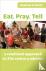 Eat, Pray, Tell - A relatio...