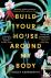 Build Your House Around My ...