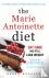 The Marie Antoinette Diet -...