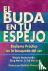El Buda en tu espejo - Budi...