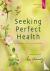 Seeking Perfect Health - Sp...