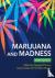 - Marijuana and Madness