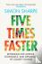 Five Times Faster - Rethink...
