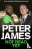 James, Peter - Not Dead Yet