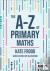 The A-Z of Primary Maths