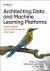 Architecting Data and Machi...