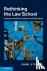 Rethinking the Law School -...