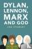 Dylan, Lennon, Marx and God