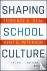 Shaping School Culture - Pi...