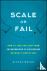 Scale or Fail - How to Buil...