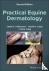 Practical Equine Dermatology
