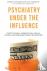 Psychiatry Under the Influe...
