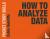 How to Analyze Data