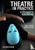 Theatre in Practice - A Stu...
