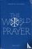The World of Prayer; Or, Pr...