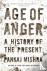 Age of Anger - A History of...