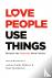 Love People, Use Things - B...