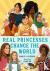 Real Princesses Change the ...