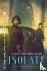 Isolate - A Novel in trhe G...