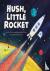 O'Hara, Mo - Hush, Little Rocket