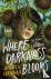 Where Darkness Blooms - A N...