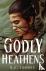 Godly Heathens - A Novel