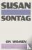 Sontag, Susan - On Women