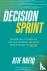 Decision Sprint: The New Wa...